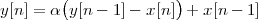        (             )
y[n ] = α y[n - 1]- x[n] + x[n- 1]
 